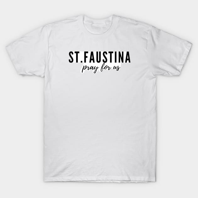 St. Faustina pray for us T-Shirt by delborg